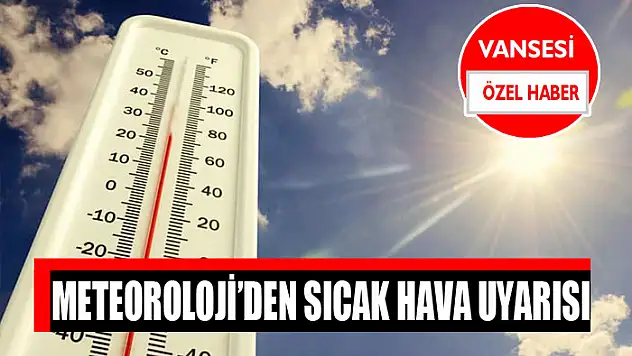 Meteoroloji'den sıcak hava uyarısı