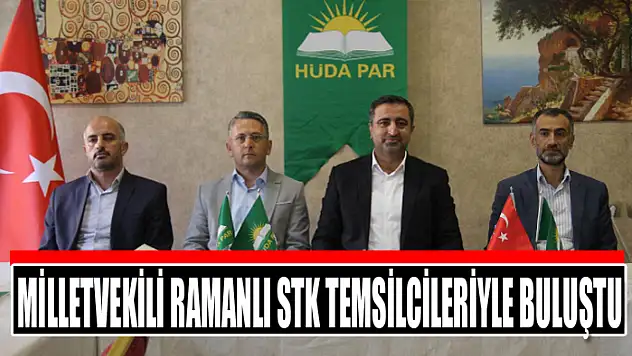 Milletvekili Ramanlı STK temsilcileriyle buluştu