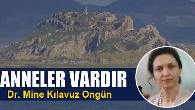 Anneler vardır