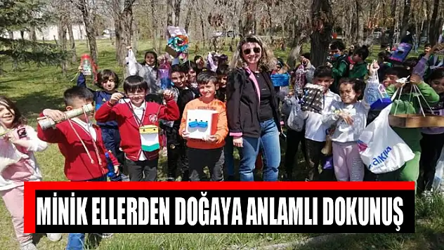 Minik ellerden doğaya anlamlı dokunuş