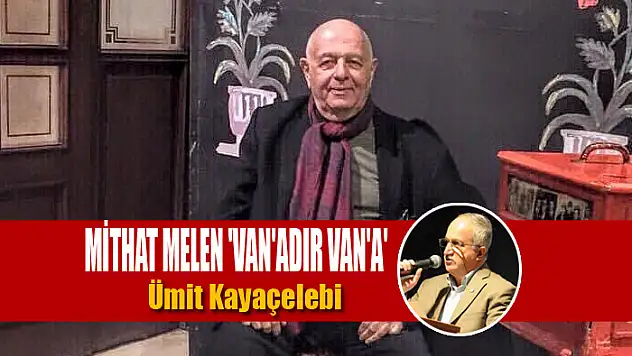 Mithat Melen Van'adır Van'a'