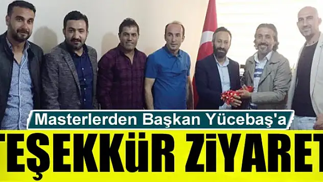 MASTERLERDEN BAŞKAN YÜCEBAŞ'A TEŞEKKÜR ZİYARETİ