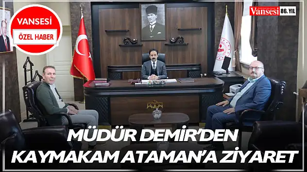 Müdür Demir'den Kaymakam Ataman'a ziyaret