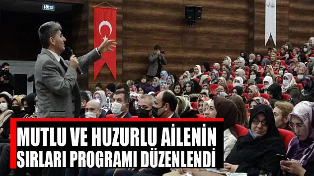 Mutlu ve Huzurlu Ailenin Sırları programı düzenlendi
