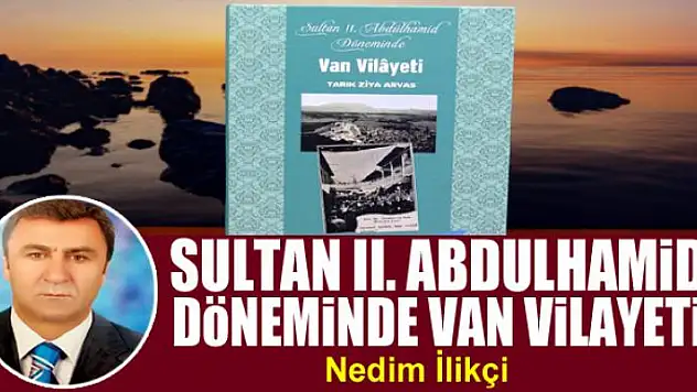 Sultan II. Abdulhamid Döneminde Van Vilayeti