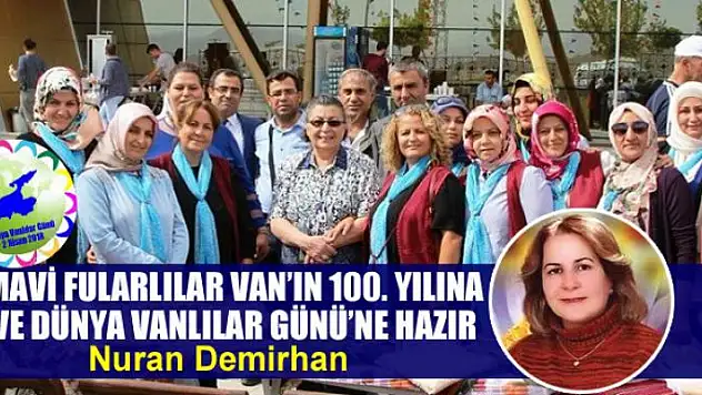 Mavi Fularlılar  Van'ın 100. Yılına ve Dünya Vanlılar Günü'ne Hazır