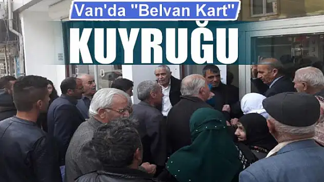 Van'da 'Belvan Kart' kuyruğu 