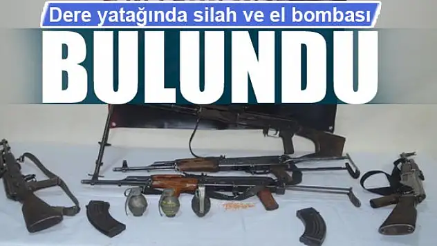 Dere yatağında silah ve el bombası bulundu