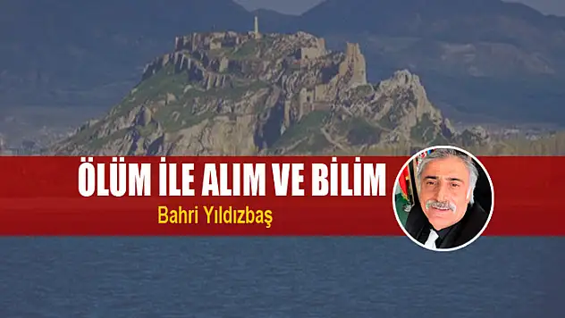 ÖLÜM ile ALIM ve BİLİM