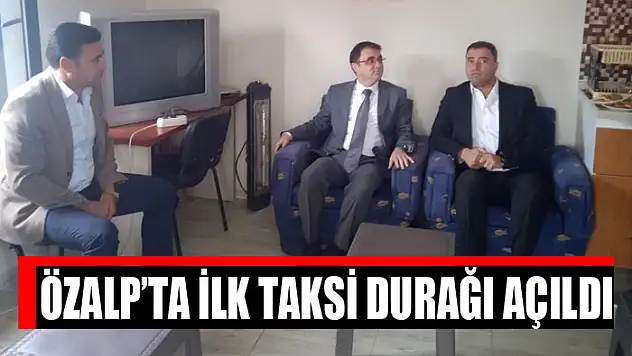 Özalp'ta ilk taksi durağı açıldı