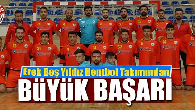 Erek Beş Yıldız Hentbol Takımından büyük başarı