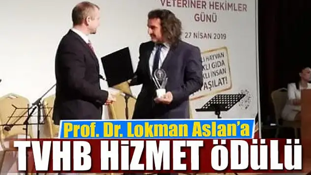 Prof. Dr. Lokman Aslan'a '2019 Yılı TVHB Hizmet Ödülü'