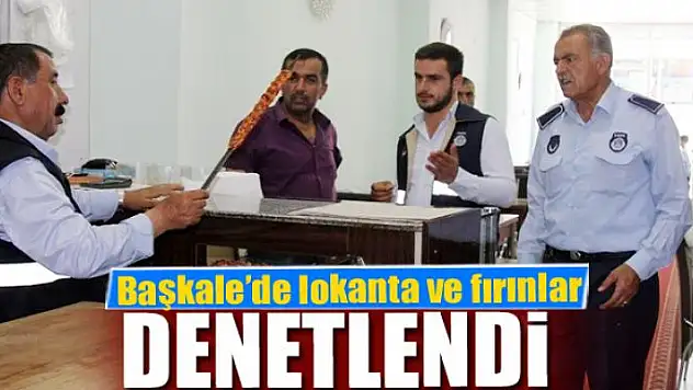 Başkale'de lokanta ve fırınlar denetlendi