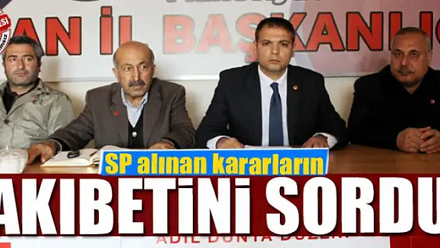 SP alınan kararların akıbetini sordu