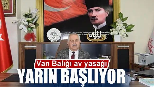 Van Balığı av yasağı yarın başlıyor 