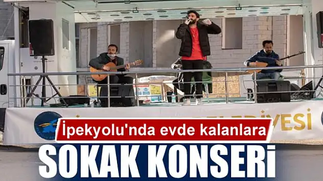 İpekyolu'nda evde kalanlara sokak konseri