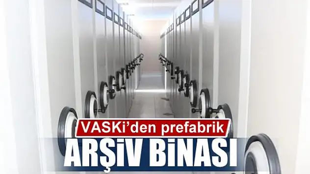 VASKİ'den prefabrik arşiv binası