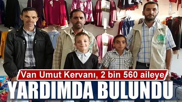 Van Umut Kervanı, 2 bin 560 aileye yardımda bulundu