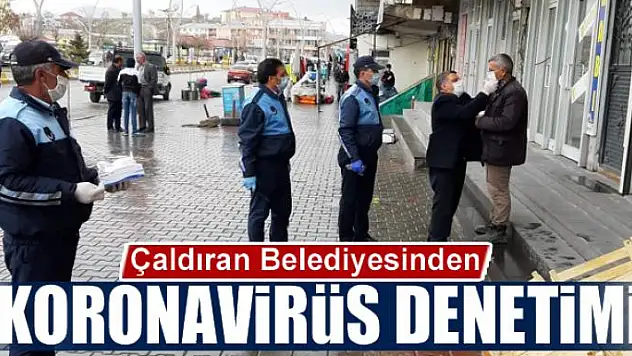 Çaldıran Belediyesinden korona virüs denetimi