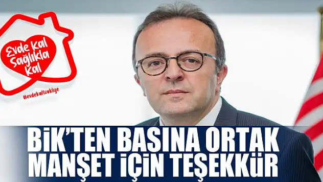 BiK'ten basına ortak manşet için teşekkür 