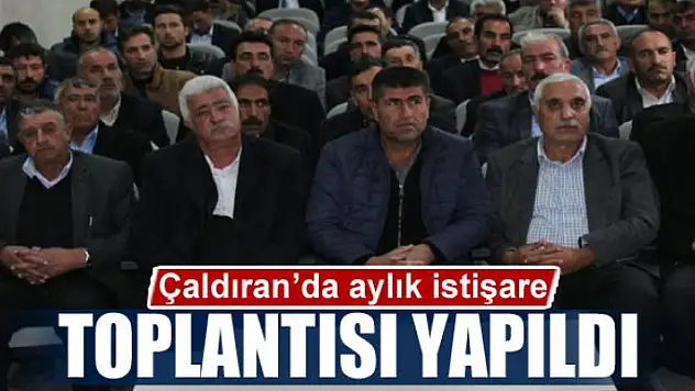 Çaldıran'da aylık istişare toplantısı yapıldı