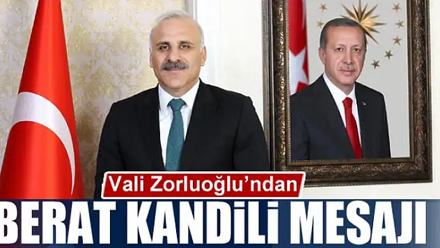 Vali Zorluoğlu'ndan Berat Kandili mesajı