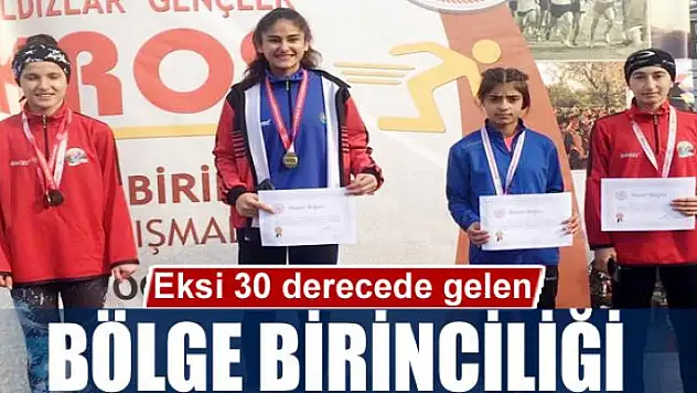 Eksi 30 derecede gelen bölge birinciliği