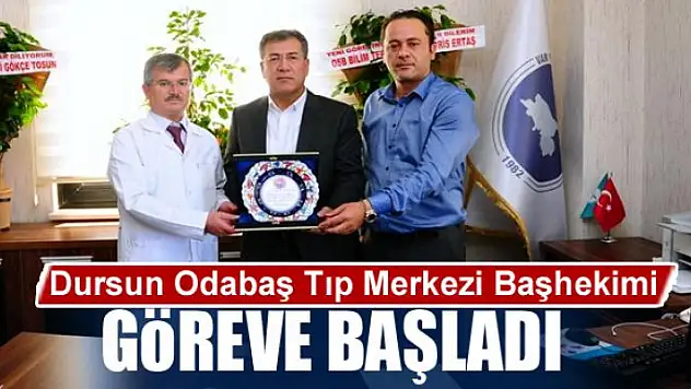 Dursun Odabaş Tıp Merkezi Başhekimi göreve başladı