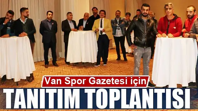 Van Spor Gazetesi için tanıtım toplantısı