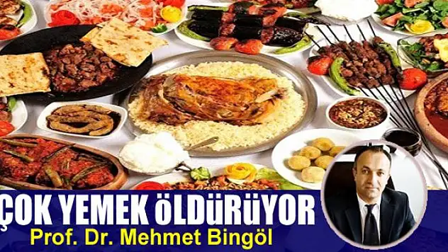 Çok yemek öldürüyor