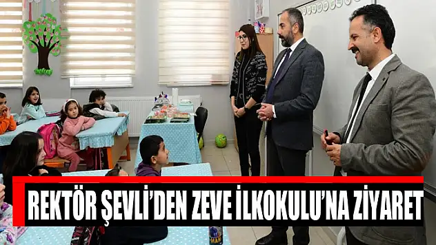 Rektör Şevli'den Zeve İlkokulu'na ziyaret