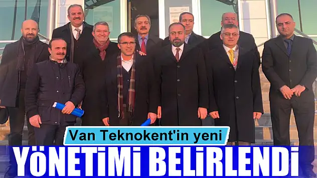 Van Teknokent'in yeni yönetimi belirlendi