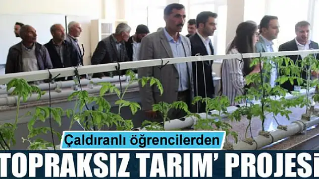 Çaldıranlı öğrencilerden 'Topraksız Tarım' projesi