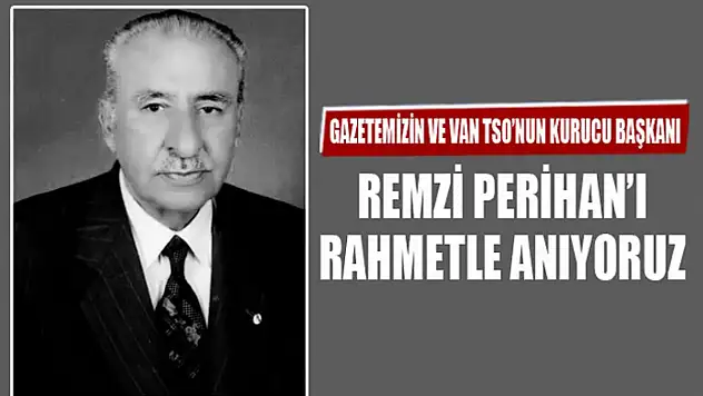 Remzi Perihan'ı rahmetle anıyoruz