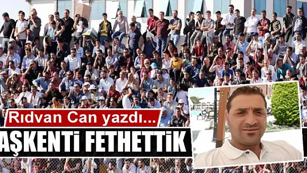 Başkenti fethettik 