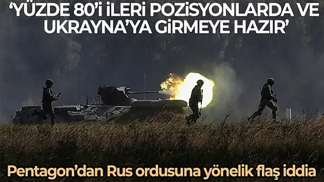 Rus kuvvetlerinin yüzde 80'inin ileri pozisyonlarda ve Ukrayna'ya girmeye hazır olduğu iddiası