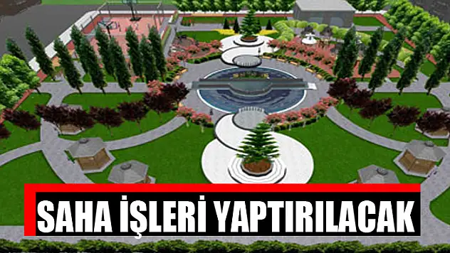 Saha işleri yaptırılacak