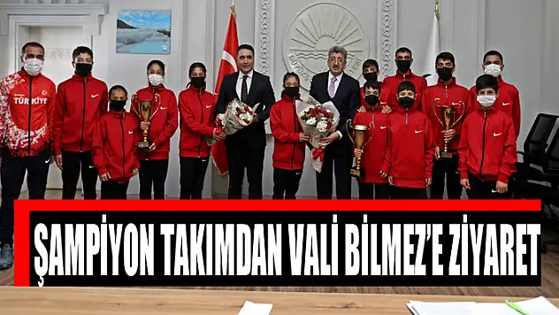 ŞAMPİYON TAKIMDAN VALİ BİLMEZ'E ZİYARET
