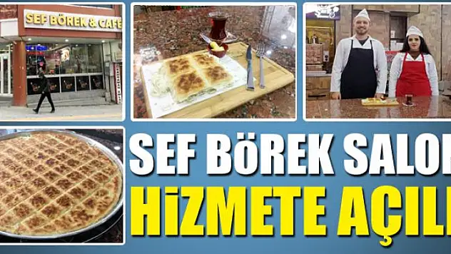 SEF BÖREK SALONU HİZMETE AÇILDI