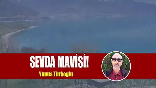 SEVDA MAVİSİ!