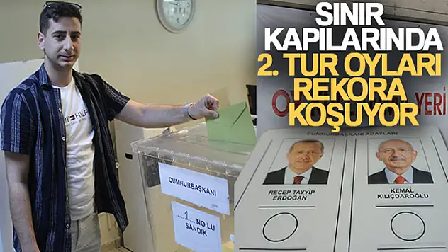 Sınır kapılarında 2. tur oyları rekora koşuyor