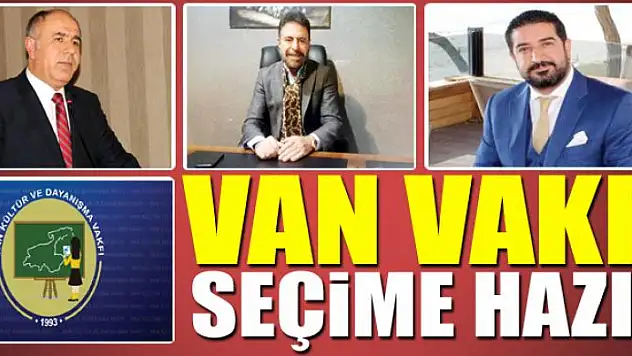 VAN VAKFI SEÇİME HAZIR