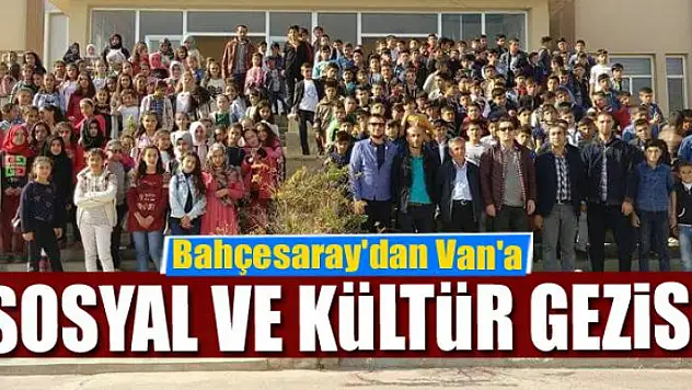Bahçesaray'dan Van'a sosyal ve kültür gezisi 