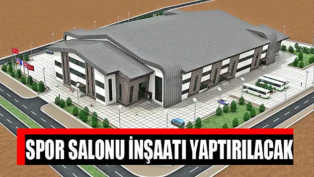 Spor salonu inşaatı yaptırılacak