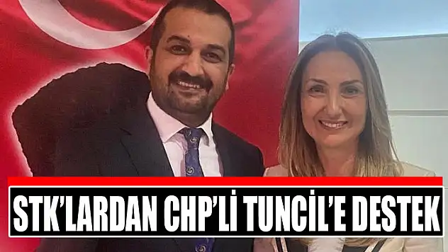 STK'LARDAN CHP'Lİ TUNCİL'E DESTEK