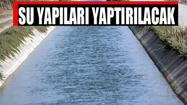Su yapıları yaptırılacak