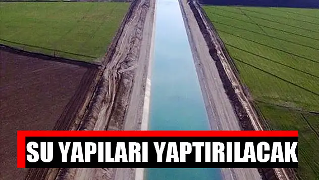 Su yapıları yaptırılacak