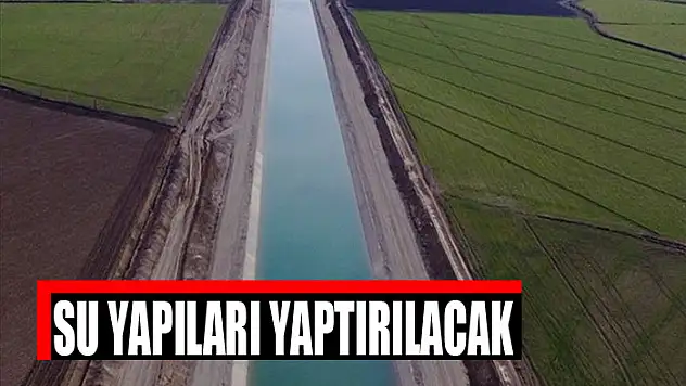 Su yapıları yaptırılacak