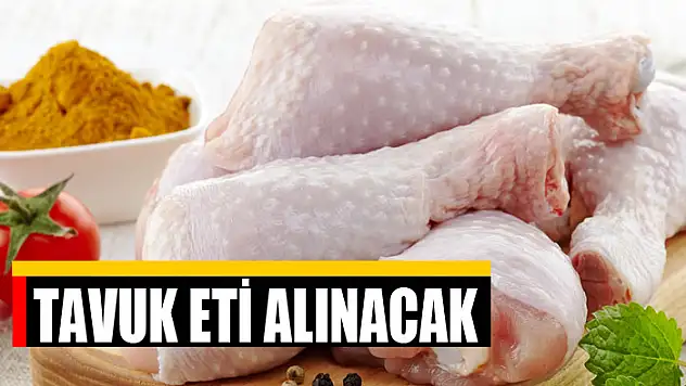 Tavuk eti alınacak