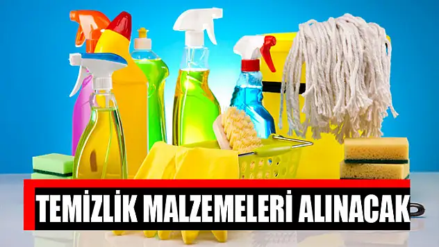 Temizlik malzemeleri alınacak